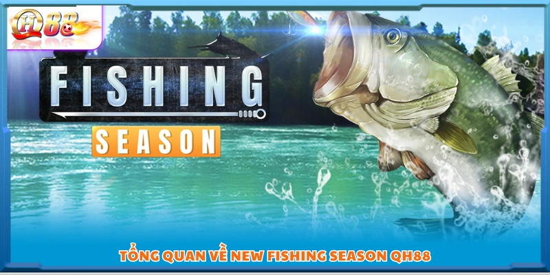 New Fishing Season QH 88 – Cuộc phiêu lưu đại dương hấp dẫn